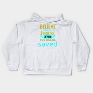 Believe in the Lord Jesus Kids Hoodie